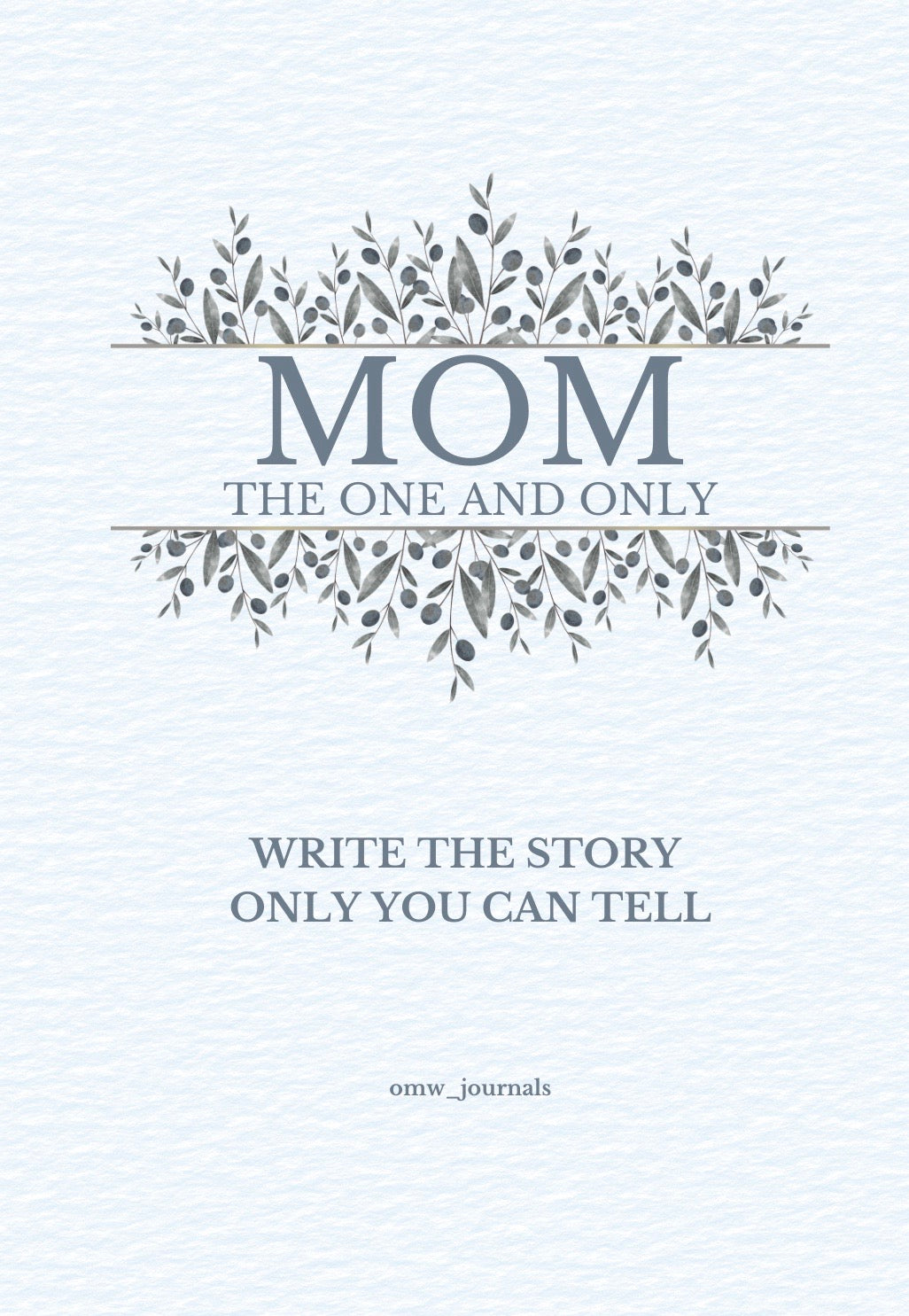 MOM, THE ONE AND ONLY